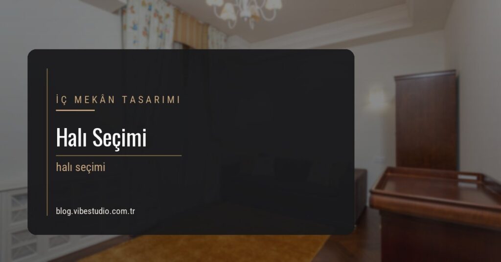 Halı Seçimi: Hangi Odada Hangi Doku?