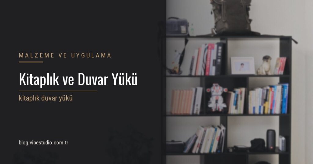 Kitaplık Tasarımı: Duvar Ne Kadar Yük Taşır?