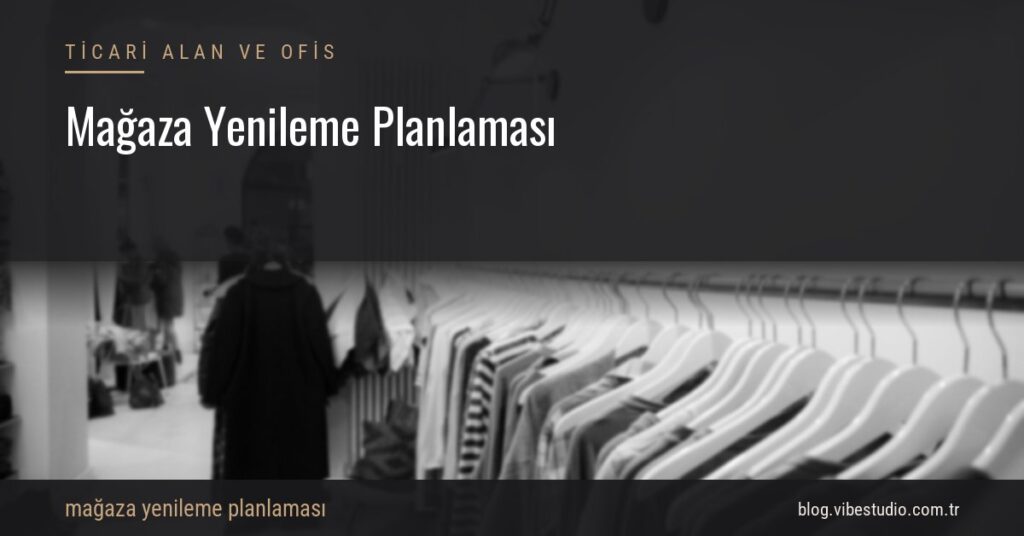 Mağaza Yenileme Planlaması: Sezon Aritmetiği