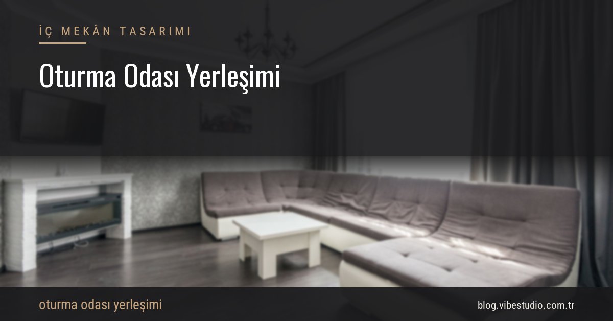 Oturma odasında kanepe ve mobilya yerleşiminin genel görünümü