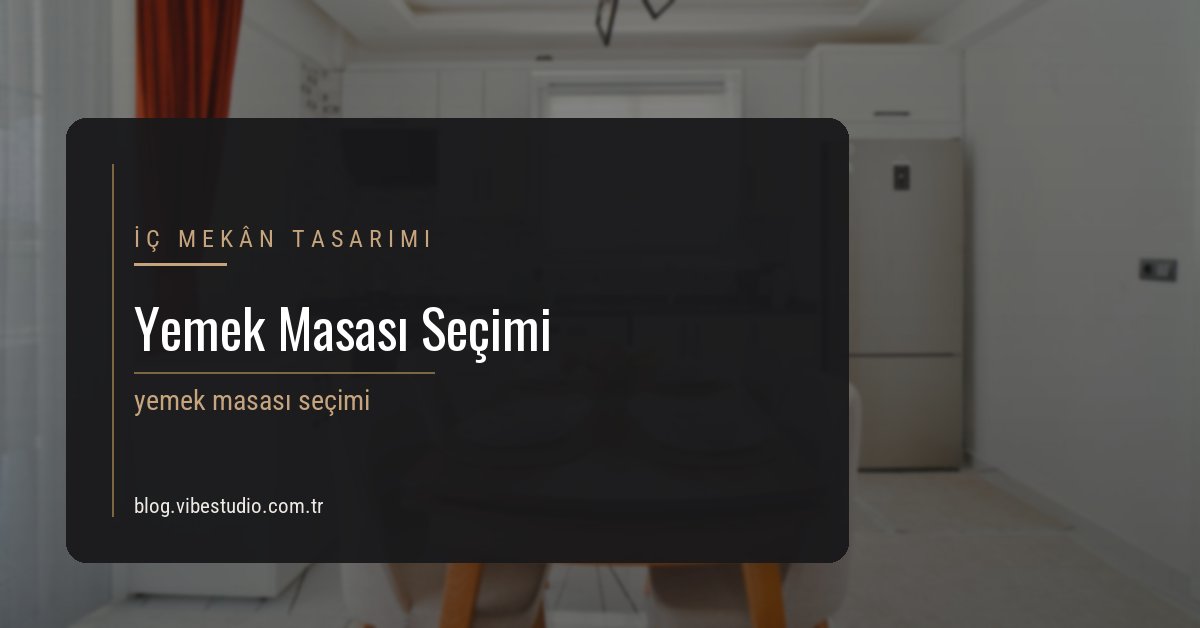 Yemek odasında masa ve sandalye düzeninin genel görünümü